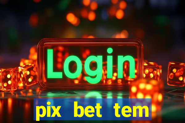 pix bet tem pagamento antecipado